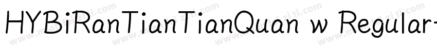 HYBiRanTianTianQuan w Regular字体转换